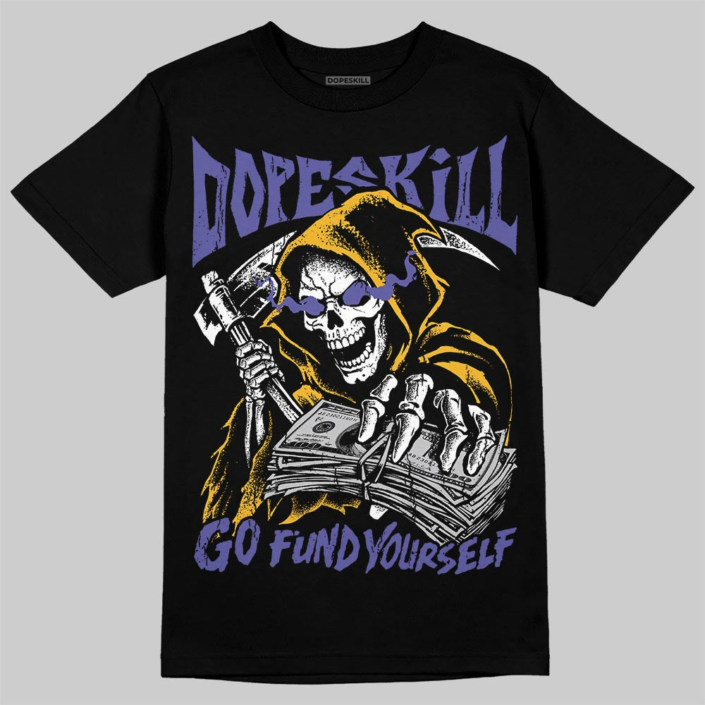 Jordan 4 Lakers DopeSkill T-Shirt Go Fund Your Self Graphic Streetwear - black