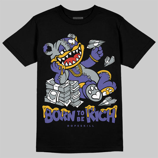 Jordan 4 Retro Lakers DopeSkill T-Shirt Born To Be Rich Graphic Streetwear - black