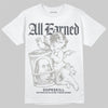 Jordan 11 Cool Grey DopeSkill T-Shirt All Earned Graphic Streetwear - White 