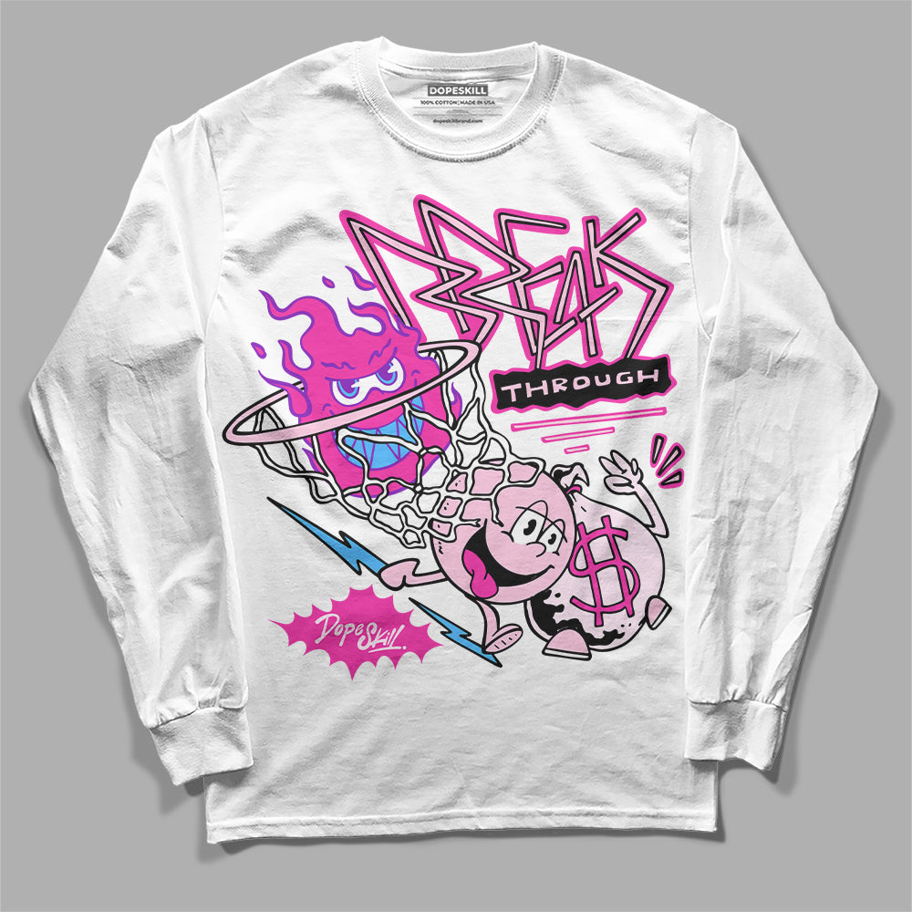 Pink Sneakers DopeSkill Long Sleeve T-Shirt Break Through Graphic Streetwear - White