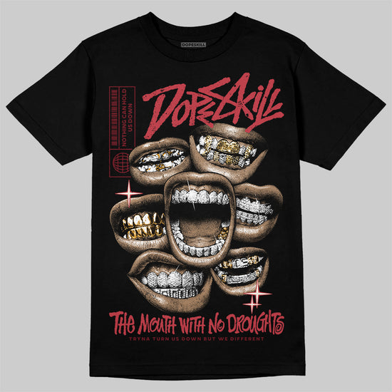 Jordan 4 “Sierra Red" DopeSkill T-Shirt The Mouth With No Droughts Graphic Streetwear - black
