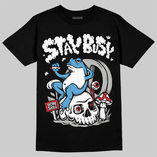 Jordan 10 OG “Steel” DopeSkill T-Shirt Stay Busy Graphic Streetwear - Black