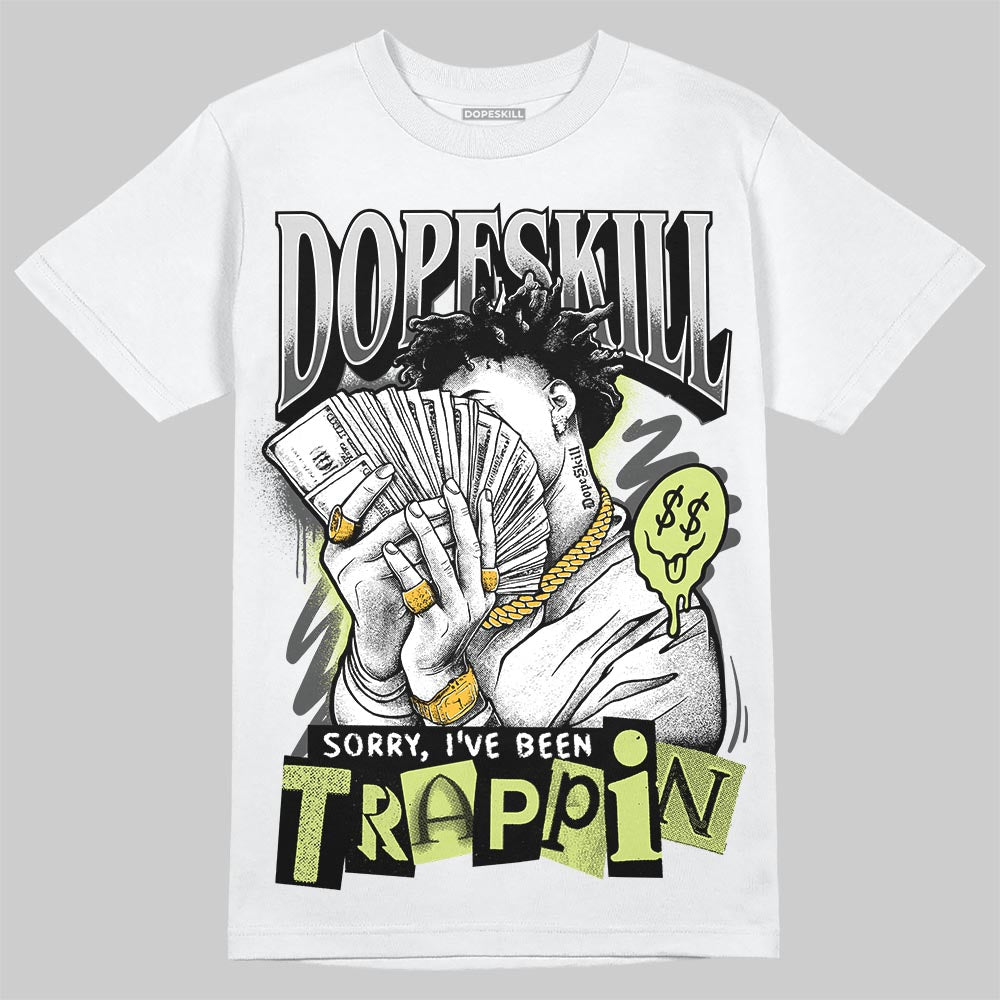 Jordan 4 GS “Light Lemon Twist” DopeSkill T-Shirt Sorry I've Been Trappin Graphic Streetwear - White 