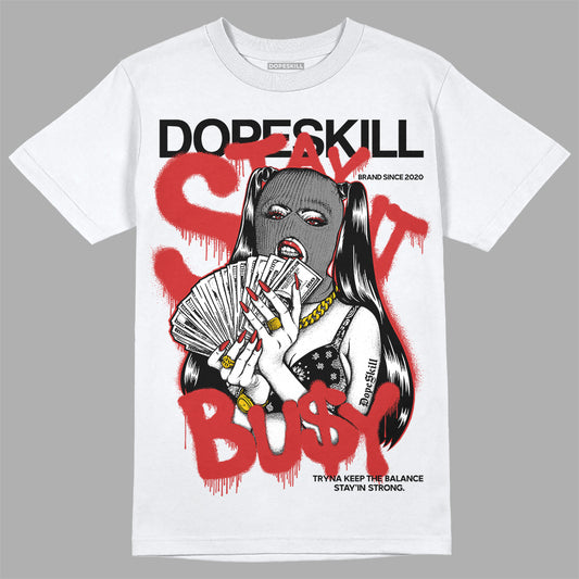 Jordan 1 High OG “Black/White” DopeSkill T-Shirt Stay It Busy Graphic Streetwear - White 