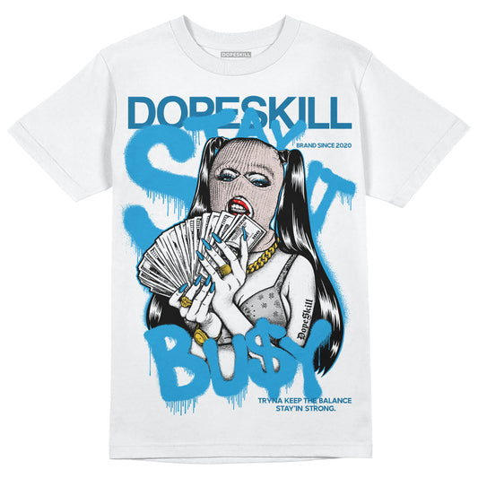 Jordan 4 Retro Military Blue DopeSkill T-Shirt Stay It Busy Graphic Streetwear - White