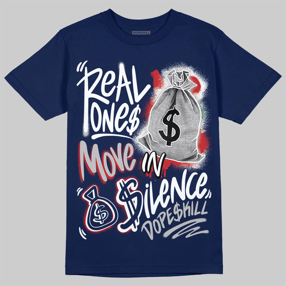 Jordan 4 SB “Summit White/Navy” DopeSkill T-Shirt Real Ones Move In Silence Graphic Streetwear - Navy