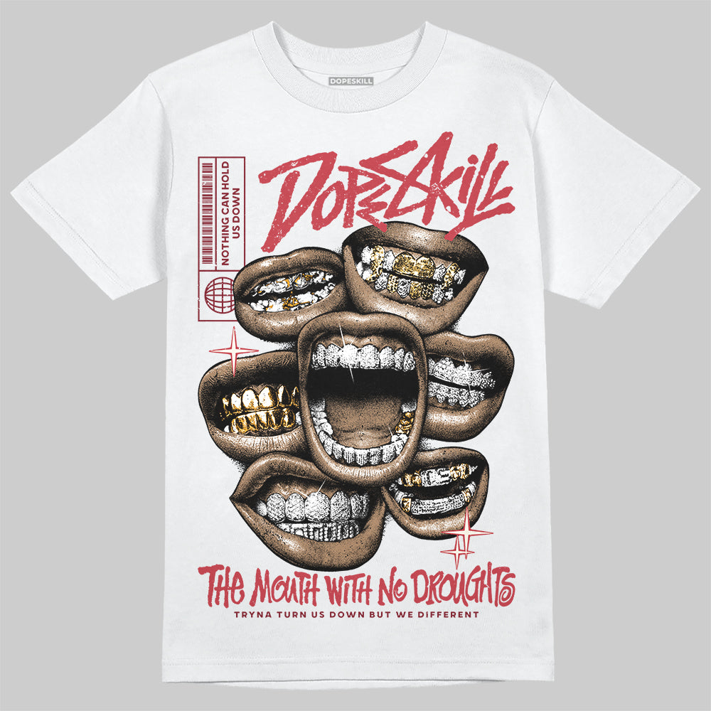 Jordan 4 “Sierra Red" DopeSkill T-Shirt The Mouth With No Droughts Graphic Streetwear - White