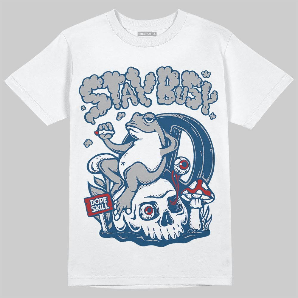 Jordan 12 Retro French Blue (2025) DopeSkill T-Shirt Stay Busy Graphic Streetwear - White