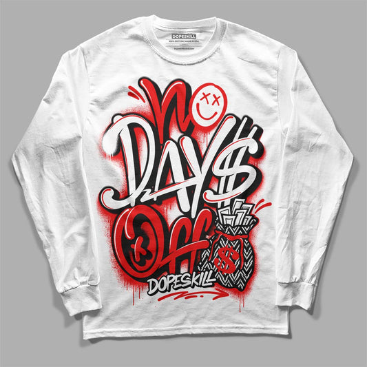 Jordan 12 “Cherry” DopeSkill Long Sleeve T-Shirt No Days Off Graphic Streetwear - White 