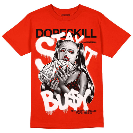 Yeezy Foam Runner Red Dopeskill Vermillion Red T-shirt Stay It Busy Graphic Streetwear