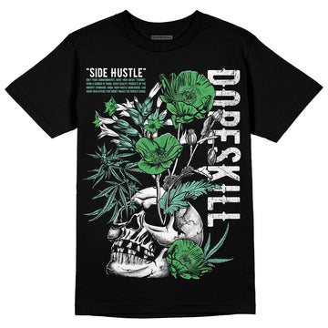 Jordan 1 High OG Green Glow DopeSkill T-Shirt Side Hustle Graphic Streetwear - Black