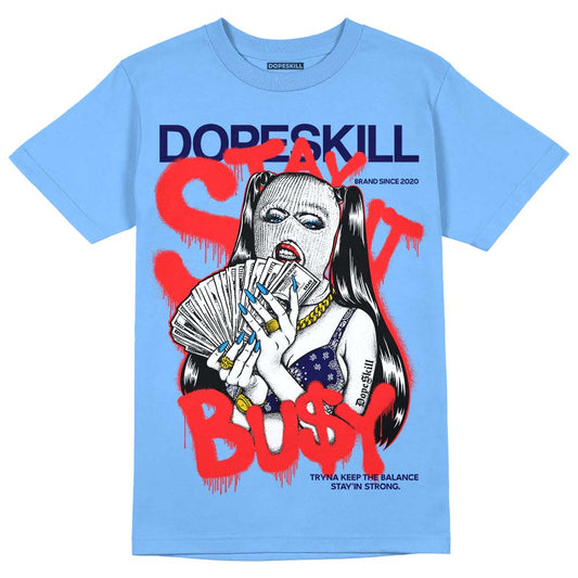 Dunk Low Retro White Polar Blue DopeSkill University Blue T-shirt Stay It Busy Graphic Streetwear