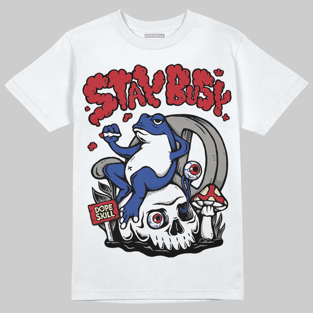 Jordan 4 “Rare Air” DopeSkill T-Shirt Stay Busy Graphic Streetwear - White