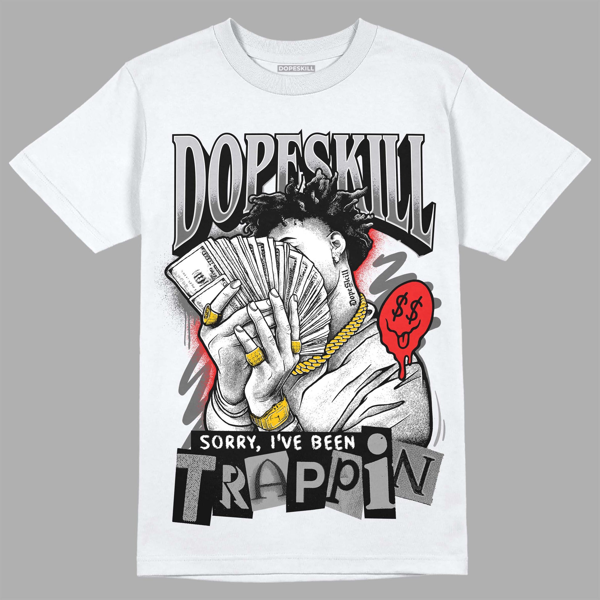 Grey Sneakers DopeSkill T-Shirt Sorry I've Been Trappin Graphic Streetwear - White