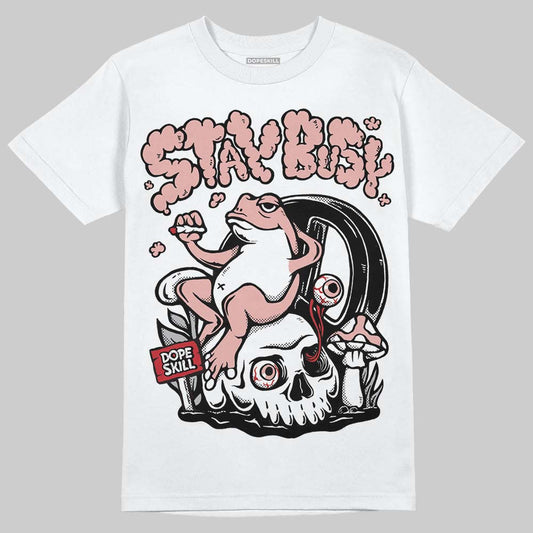 Jordan 1 Low OG “Rust Pink” DopeSkill T-Shirt Stay Busy Graphic Streetwear - White