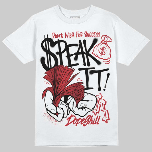 Jordan 1 High OG “Ruby” DopeSkill T-Shirt Speak It Graphic Streetwear - White