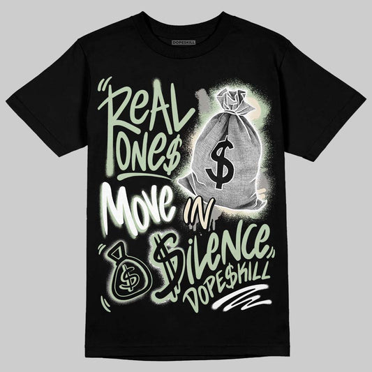 Jordan 4 WMNS “Seafoam” (2025) DopeSkill T-Shirt Real Ones Move In Silence Graphic Streetwear - Black