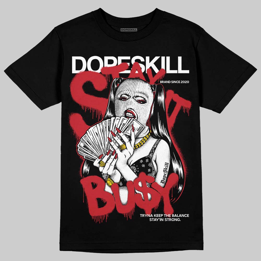 Jordan 5 Retro Fire Red Black Tongue (2025) DopeSkill T-Shirt Stay It Busy Graphic Streetwear - Black
