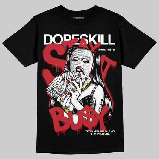 Jordan 5 Retro Fire Red Black Tongue (2025) DopeSkill T-Shirt Stay It Busy Graphic Streetwear - Black