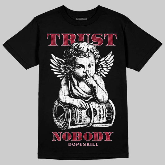 Dunk Low Valentine's Day (2026) DopeSkill T-Shirt Trust Nobody Graphic Streetwear - Black