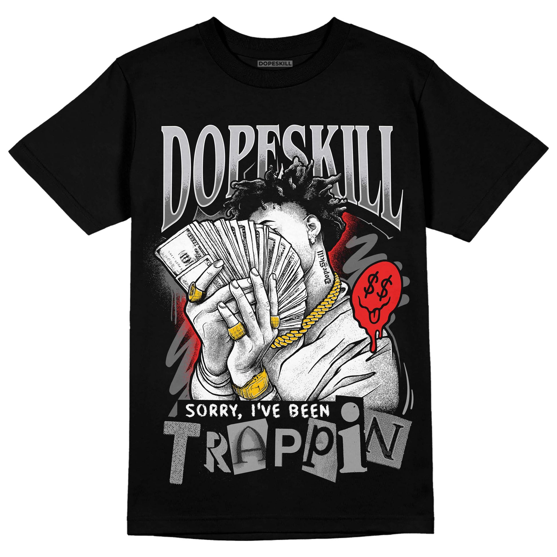 Grey Sneakers DopeSkill T-Shirt Sorry I've Been Trappin Graphic Streetwear - Black