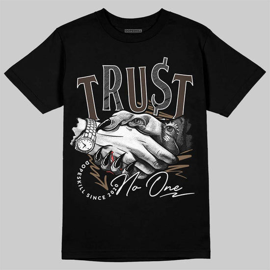 Jordan 1 Low OG “Mocha” DopeSkill T-Shirt Trust No One Graphic Streetwear - Black