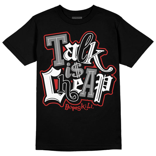 Jordan 1 High OG “Black/White” DopeSkill T-Shirt Talk Is Chip Graphic Streetwear - Black 