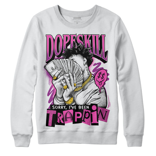 Jordan 4 GS “Hyper Violet” DopeSkill Sweatshirt Sorry I've Been Trappin Graphic Streetwear - White