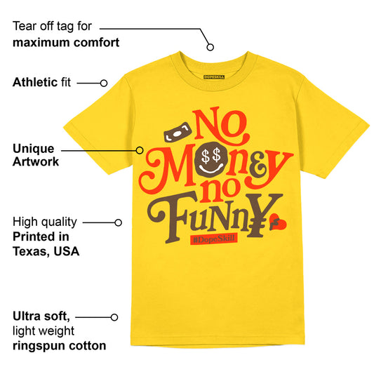 Yellow Ochre 6s DopeSkill Yellow T-shirt No Money No Funny Graphic