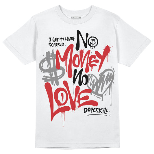 Jordan 12 “Red Taxi” DopeSkill T-Shirt No Money No Love Typo Graphic Streetwear - White