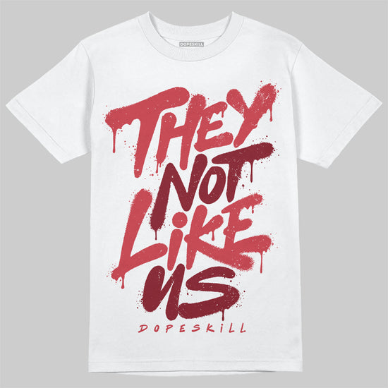 Jordan 4 “Sierra Red" DopeSkill T-Shirt They Not Like Us Graphic Streetwear - White