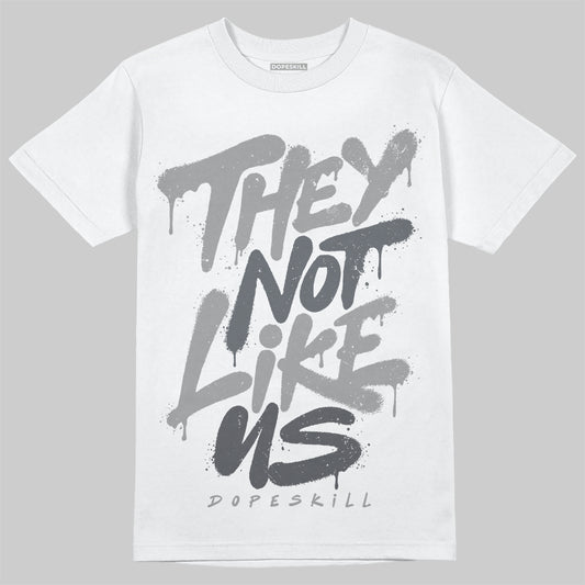 Jordan 5 Retro Wolf Grey (2026) DopeSkill T-Shirt They Not Like Us Graphic Streetwear - White