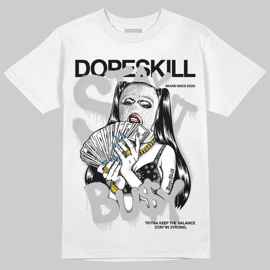 Jordan 10 OG “Steel” DopeSkill T-Shirt Stay It Busy Graphic Streetwear - White