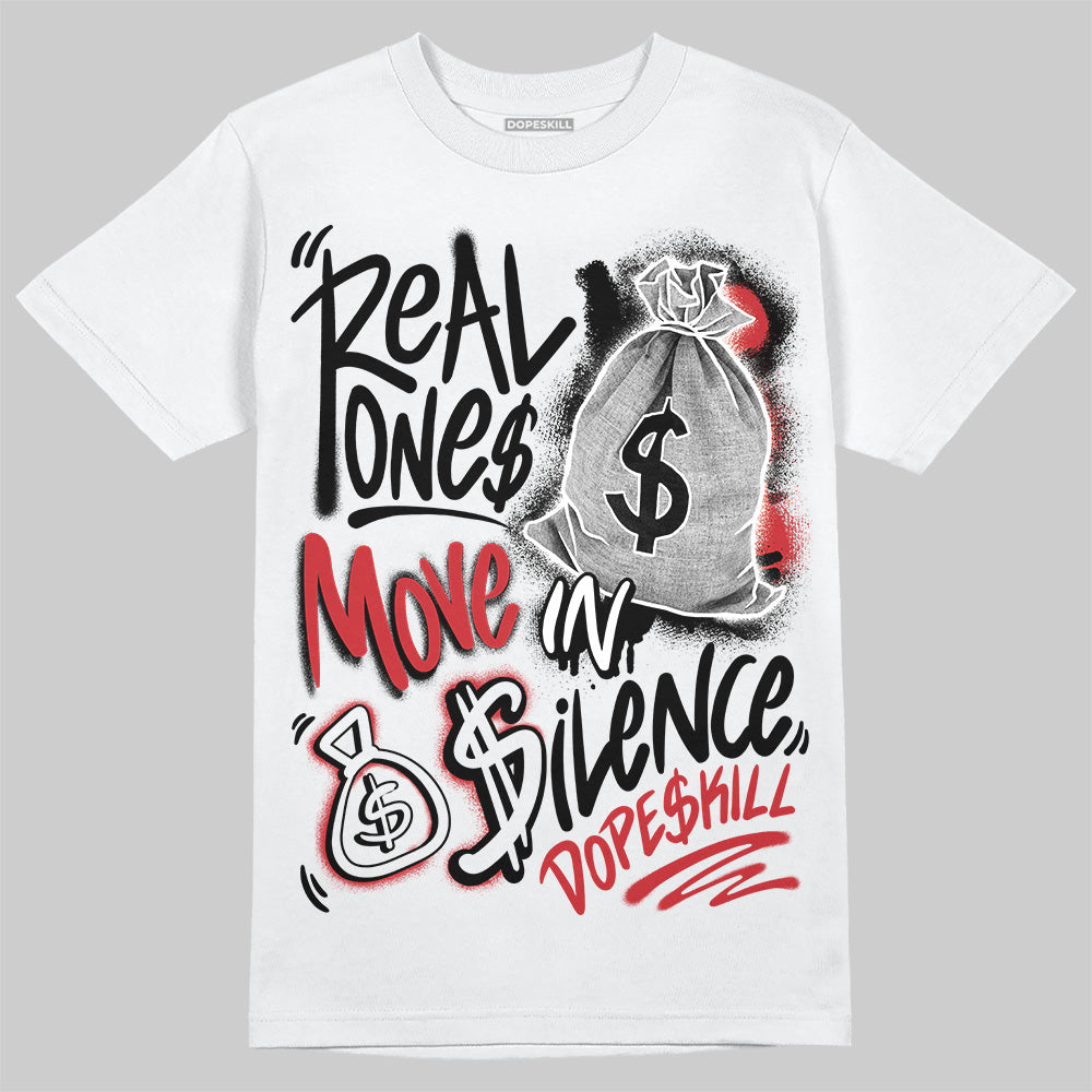 Jordan 11 “Bred Velvet” DopeSkill T-Shirt Real Ones Move In Silence Graphic Streetwear - White