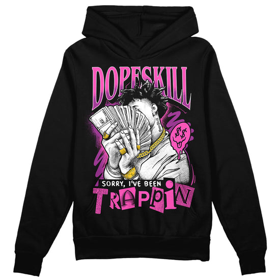 Jordan 4 GS “Hyper Violet” DopeSkill Hoodie Sweatshirt Sorry I've Been Trappin Graphic Streetwear - Black