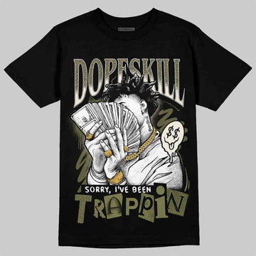 Jordan 3 “Medium Olive” aka “Family Affair” DopeSkill T-Shirt Sorry I've Been Trappin Graphic Streetwear - black