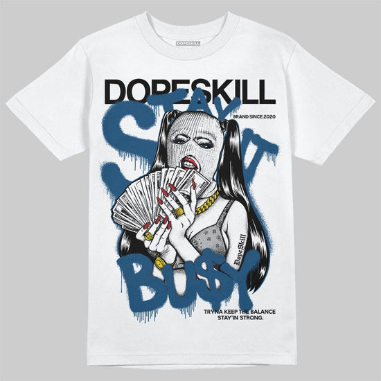 Jordan 12 Retro French Blue (2025) DopeSkill T-Shirt Stay It Busy Graphic Streetwear - White