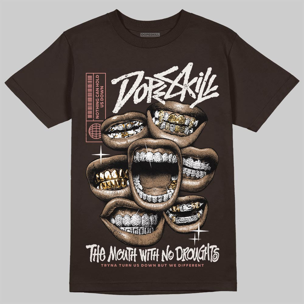 Jordan 1 High OG “Baroque Brown” DopeSkill T-Shirt The Mouth With No Droughts Graphic Streetwear - Dark Chocolate