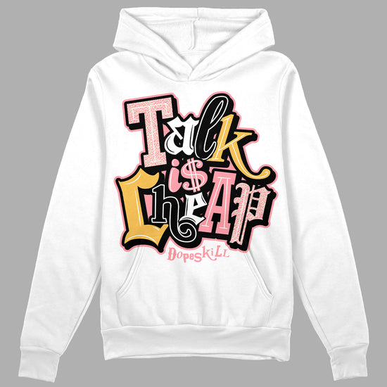 Jordan 3 GS “Red Stardust” DopeSkill Hoodie Sweatshirt Talk Is Chip Graphic Streetwear - White 