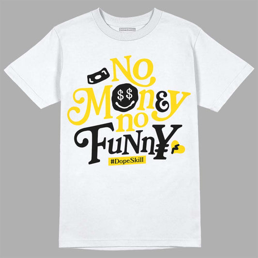 Jordan 6 “Yellow Ochre” DopeSkill T-Shirt No Money No Funny Graphic Streetwear - White