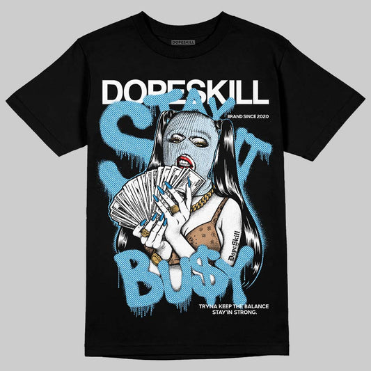 Jordan 4 Denim “Worn Blue” DopeSkill T-Shirt Stay It Busy Graphic Streetwear - Black