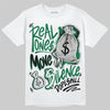 Jordan 13 GS “Pine Green” DopeSkill T-Shirt Real Ones Move In Silence Graphic Streetwear - White