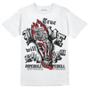 Jordan 12 “Red Taxi” DopeSkill T-Shirt True Love Will Kill You Graphic Streetwear - White