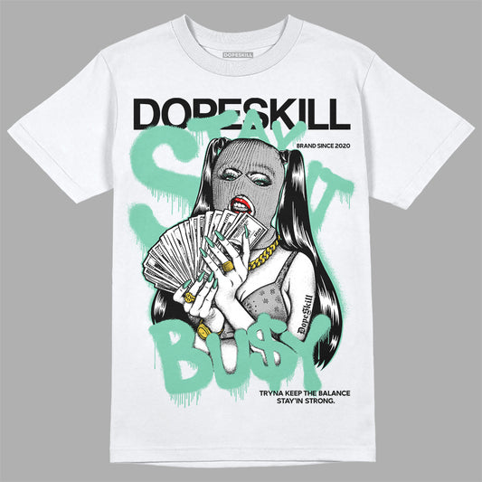 Jordan 3 "Green Glow" DopeSkill T-Shirt Stay It Busy Graphic Streetwear - White 