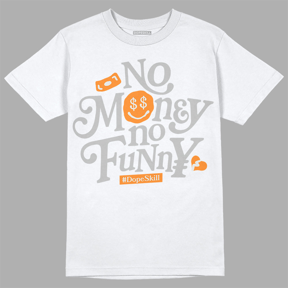 Dunk Low Cool Grey DopeSkill T-Shirt No Money No Funny Graphic Streetwear - White 