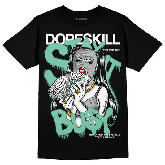 Jordan 3 "Green Glow" DopeSkill T-Shirt Stay It Busy Graphic Streetwear - Black 