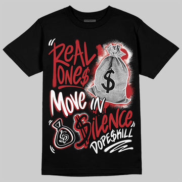 Jordan 1 Retro High OG Black Toe Reimagined DopeSkill T-Shirt Real Ones Move In Silence Graphic Streetwear - Black