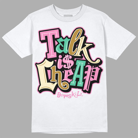 Parris Goebel x WMNS Dunk Low 'Playful Pink’ DopeSkill T-Shirt Talk Is Chip Graphic Streetwear - White 