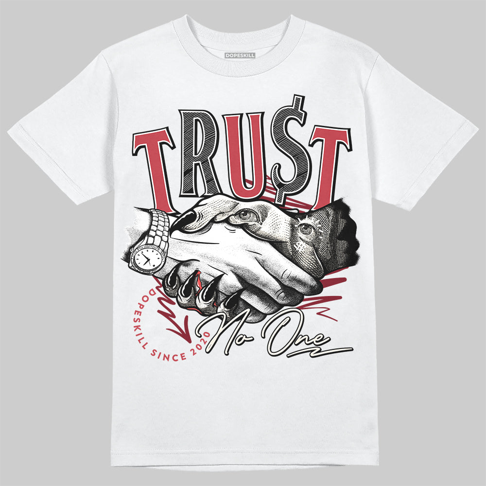 Jordan 4 “Sierra Red" DopeSkill T-Shirt Trust No One Graphic Streetwear - White
