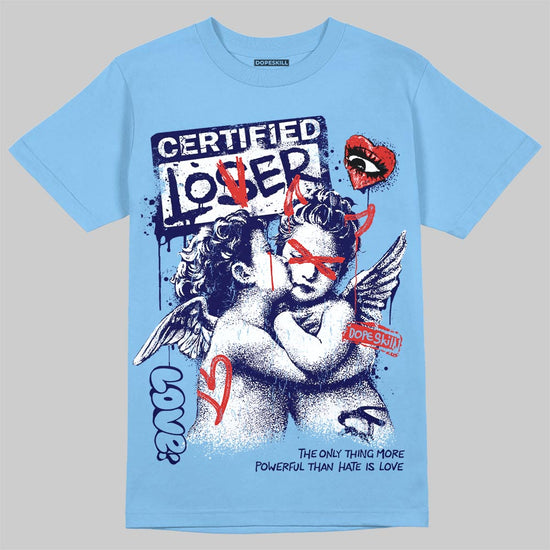 Jordan 6 University Blue DopeSkill T-Shirt Certified Lover Graphic Streetwear - carolina Blue